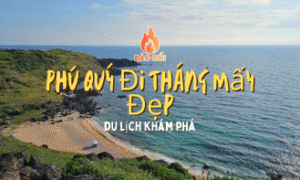 Phú Quý đi tháng mấy đẹp